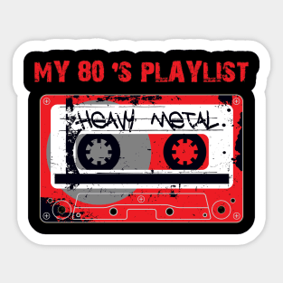 My 80's Playlist-Heavy Metal Sticker